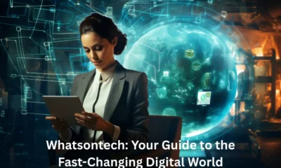 Whatsontech: Your Guide to the Fast-Changing Digital World